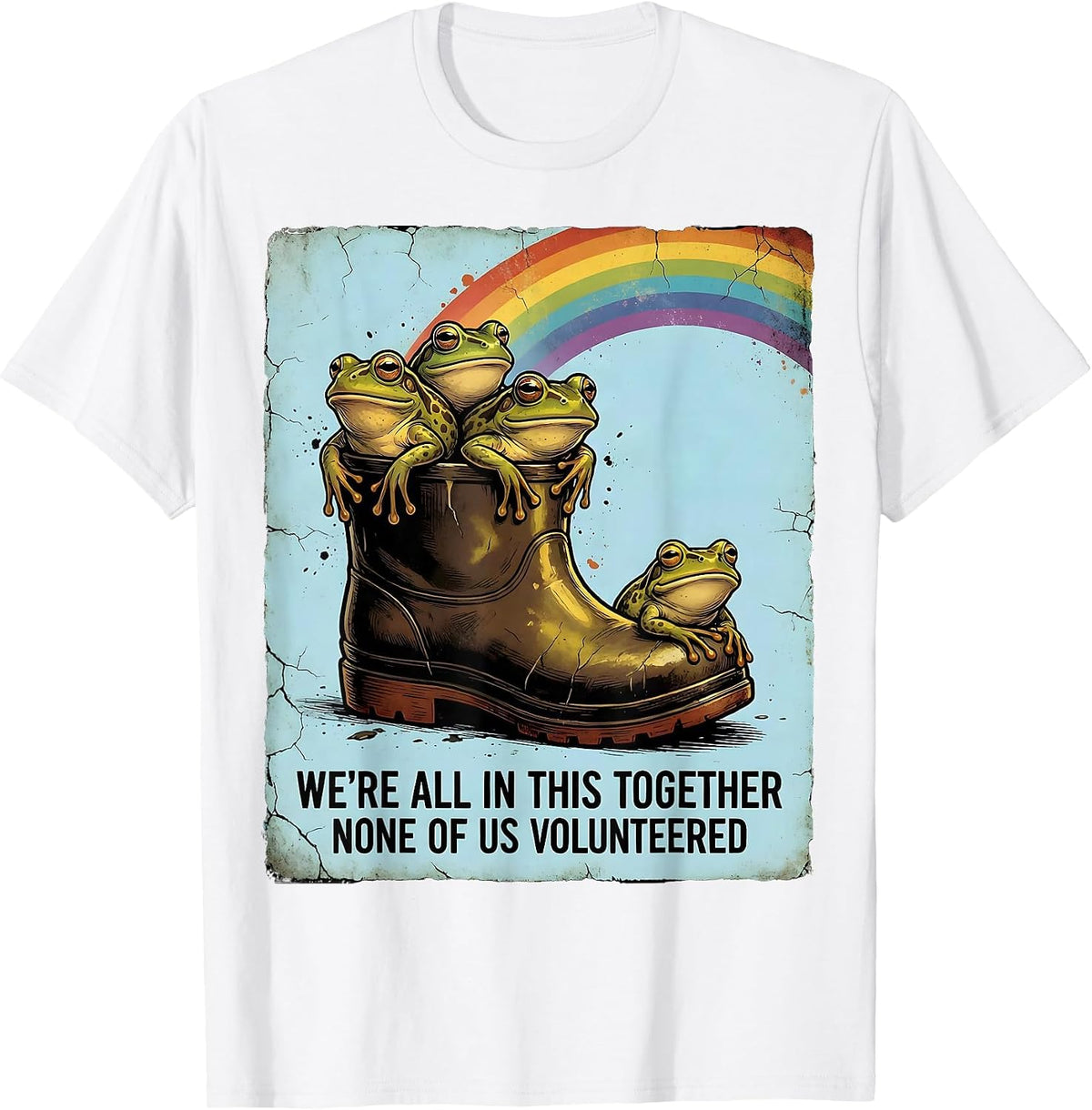 Men's We're All In This Together None Of Us Volunteered Funny T-Shirt - White