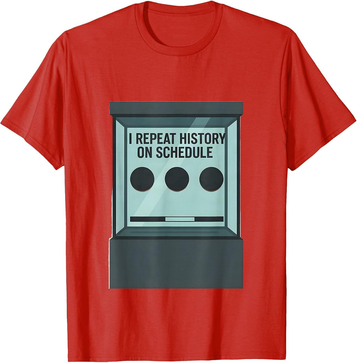 Men's I Repeat History On Schedule Funny History Teacher Sarcastic T-Shirt - Red