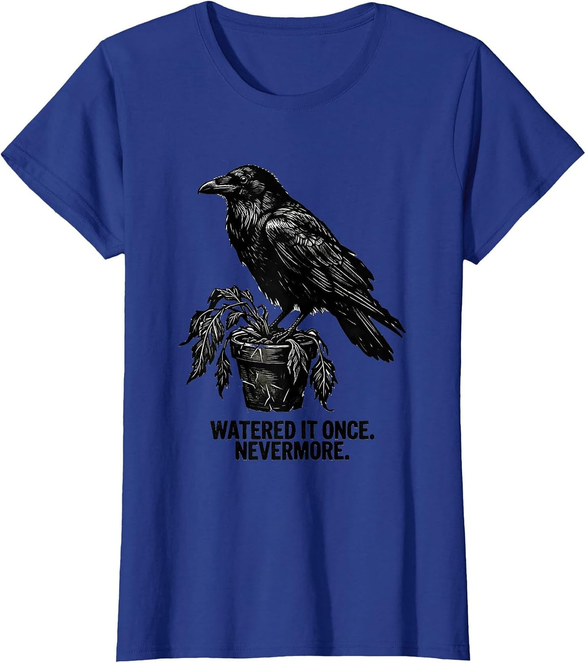 Women's Watered It Once Nevermore Linocut Gothic Humor Edgar Allan T-Shirt - Royal Blue
