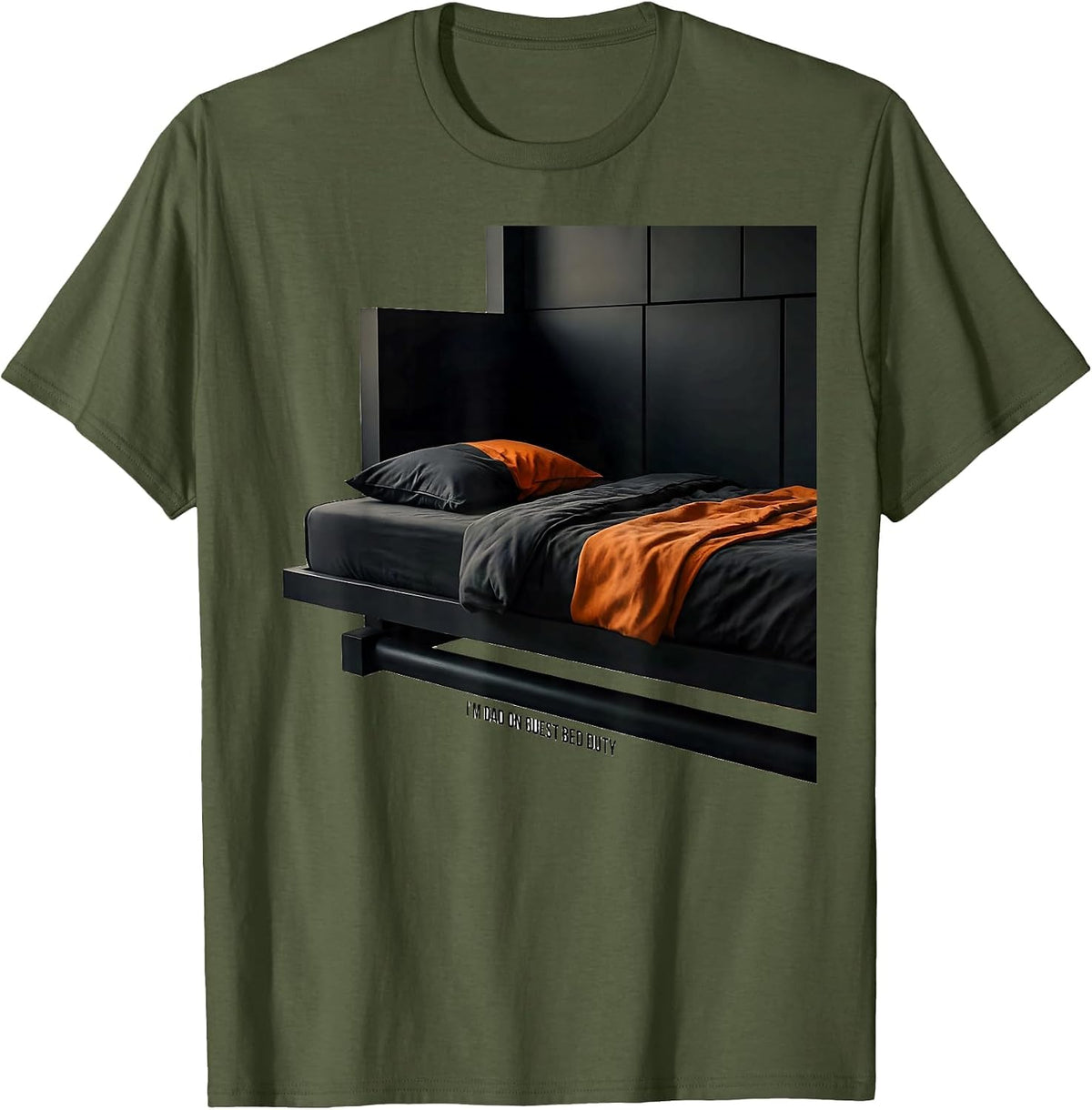 I'm Dad On Guest Bed Duty Funny Dad Gift Casual Wear T-Shirt - Olive Green