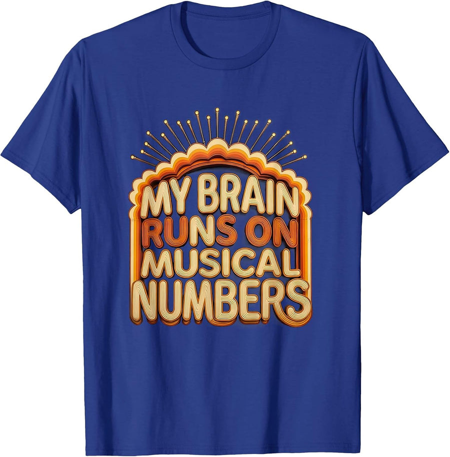 My Brain Runs On Musical Numbers Retro 70s Funny Theatre Kid T-Shirt - Royal Blue