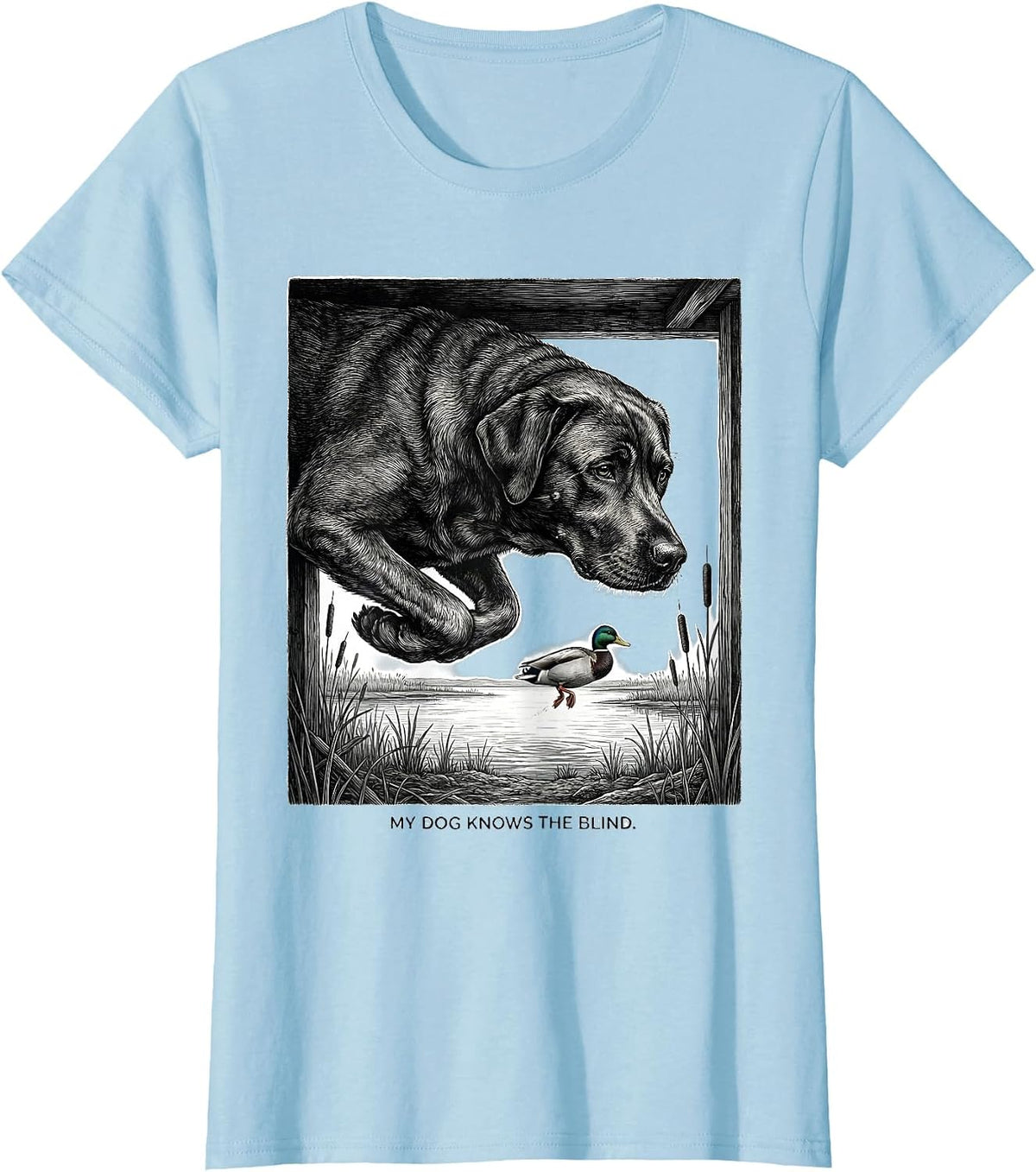 Women's My Dog Knows The Blind Hunting Dog Waterfowl Youth Outdoor T-Shirt - Baby Blue