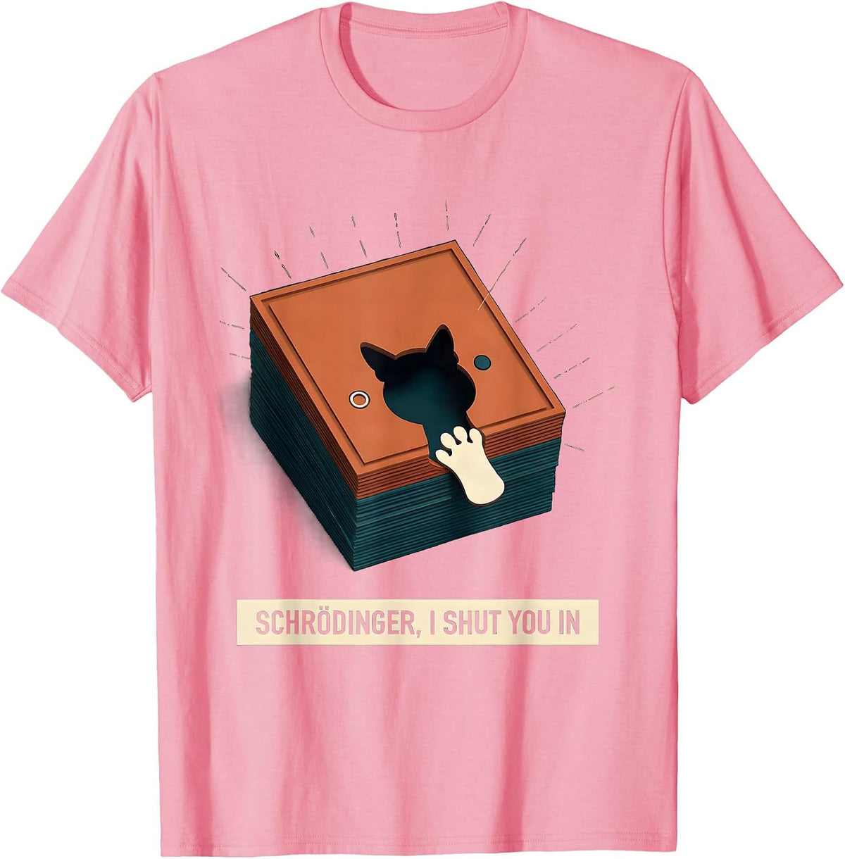 Men's Schrödinger, I Shut You In Funny Quantum Physics Cat Lover T-Shirt - Pink
