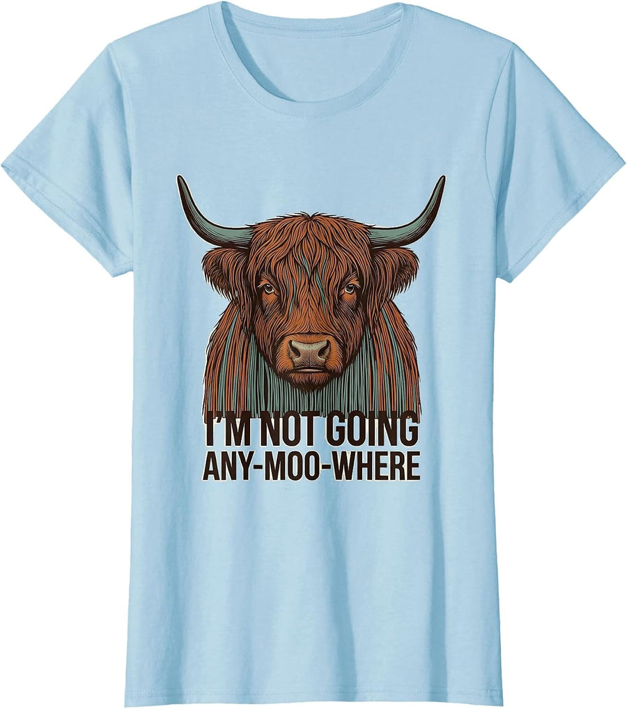 Women's I'm Not Going Any-Moo-where Funny Highland Cow Animal Lover T-Shirt - Baby Blue