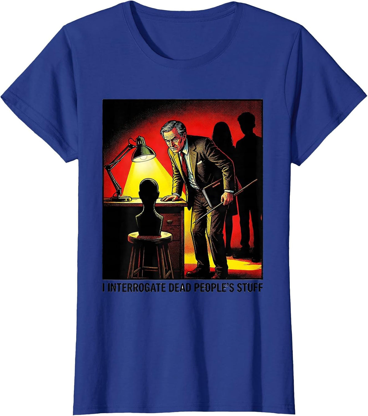 Women's I Interrogate Dead People's Stuff Funny History Teacher T-Shirt - Royal Blue