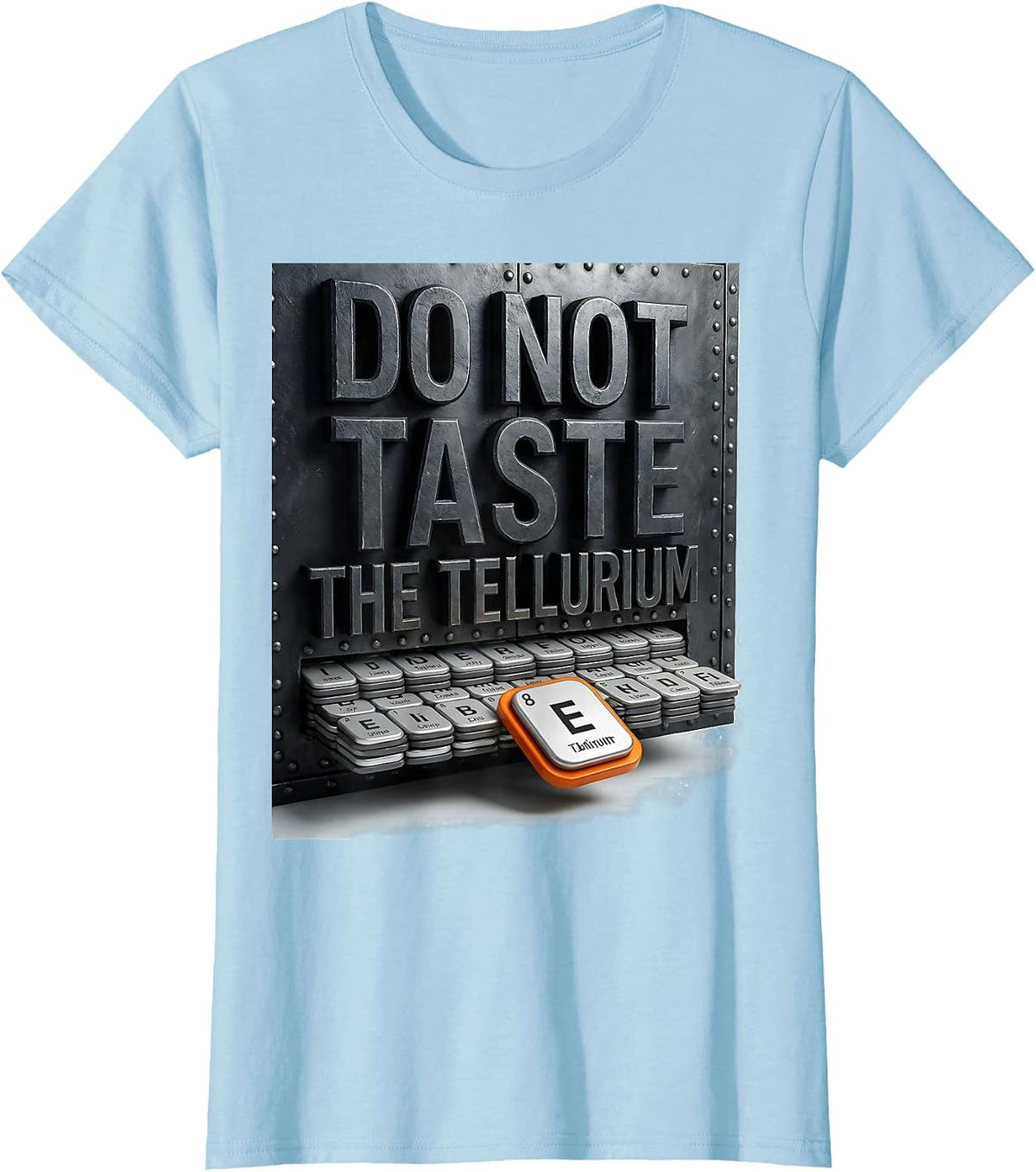 Do Not Taste The Tellurium Funny Periodic Table Chemistry T-Shirt - Baby Blue