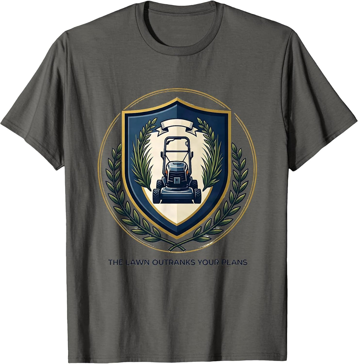 The Lawn Outranks Your Plans Funny Lawn Mower Dad Gift T-Shirt - Asphalt Grey
