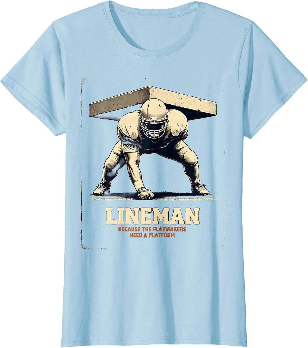 Women's Lineman Because The Playmakers Need A Platform Vintage T-Shirt - Baby Blue