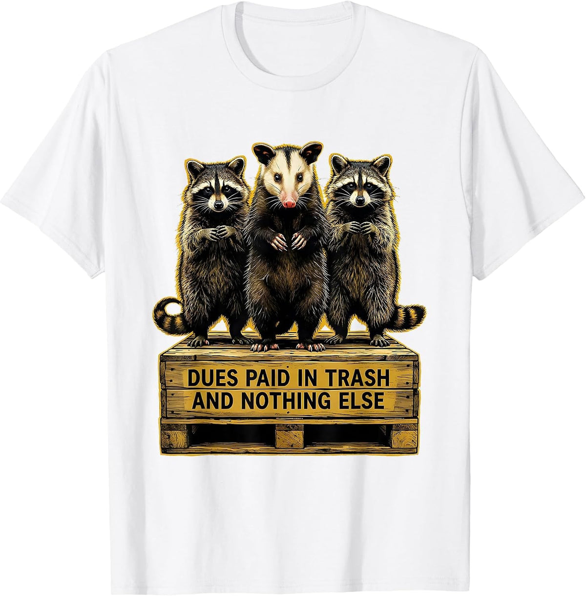 Men's Dues Paid In Trash And Nothing Else Funny Raccoon Opossum T-Shirt - White