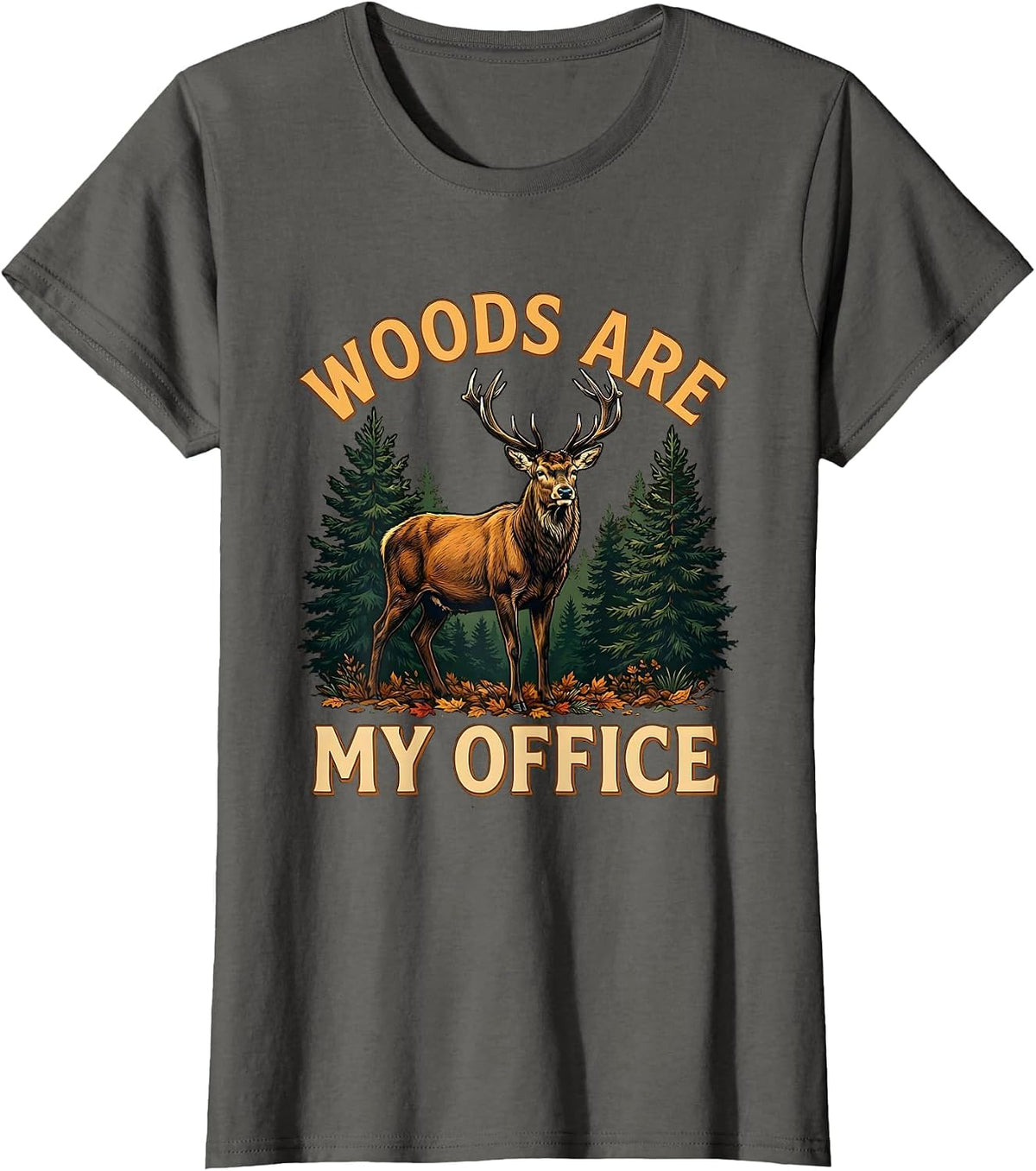 Women's Woods Are My Office Hunting Graphic Design T-Shirt - Asphalt Grey