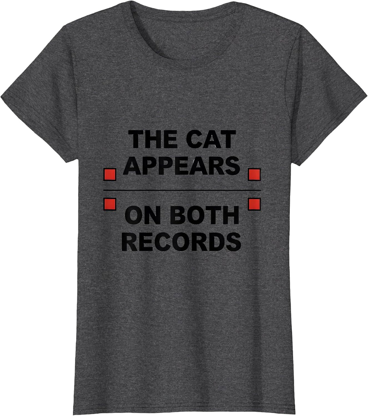 Women's The Cat Appears On Both Records Funny Physics Nerd Humor T-Shirt - Dark Heather Grey