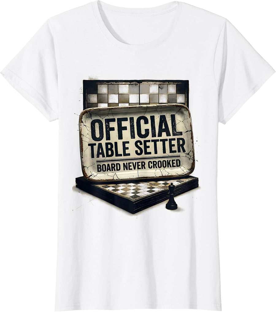 Women's Official Table Setter Board Never Crooked Funny Board Game T-Shirt - White