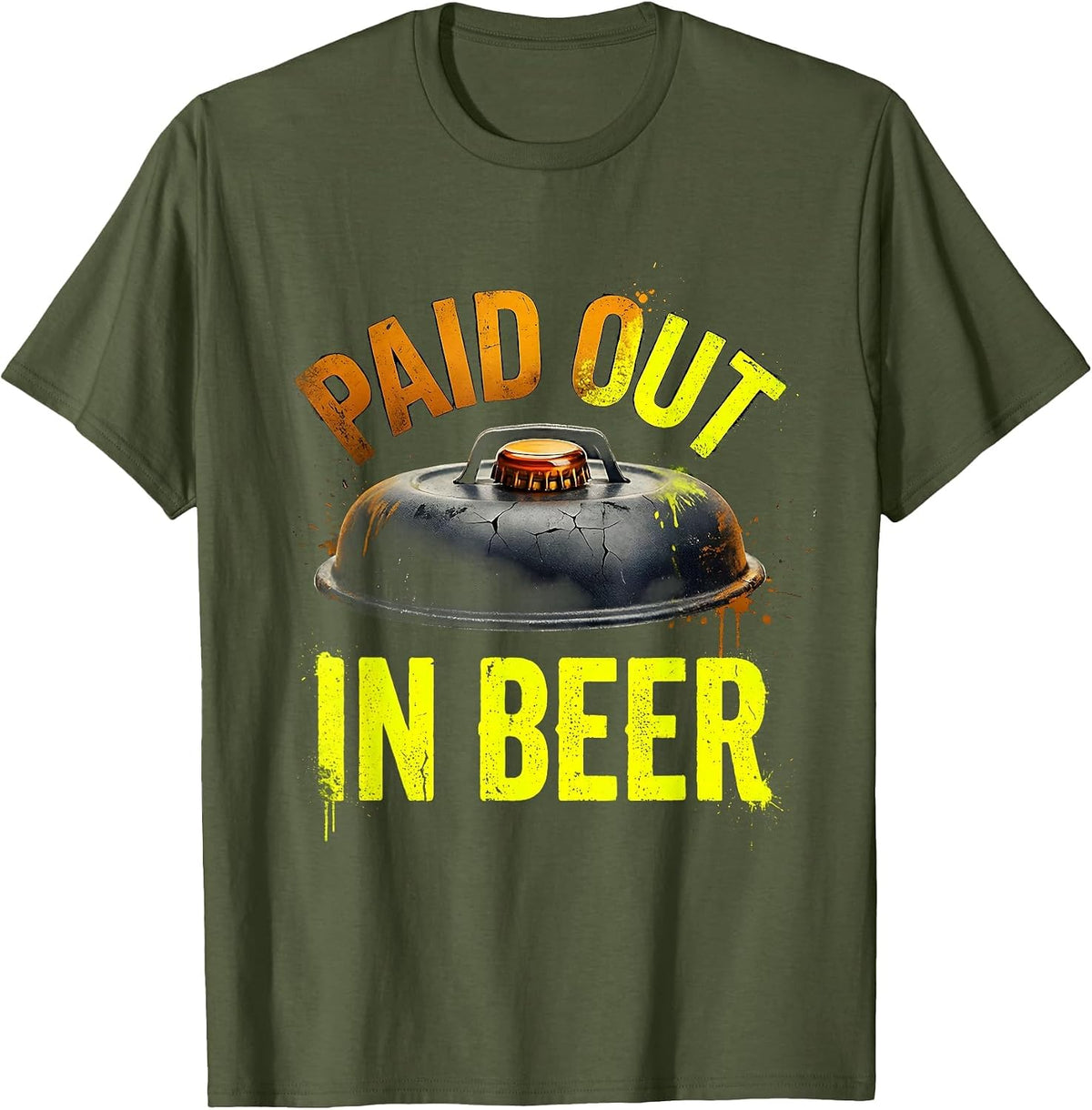 Men's Paid Out In Beer Distressed Grill Humor Labor Day Cookout T-Shirt - Olive Green