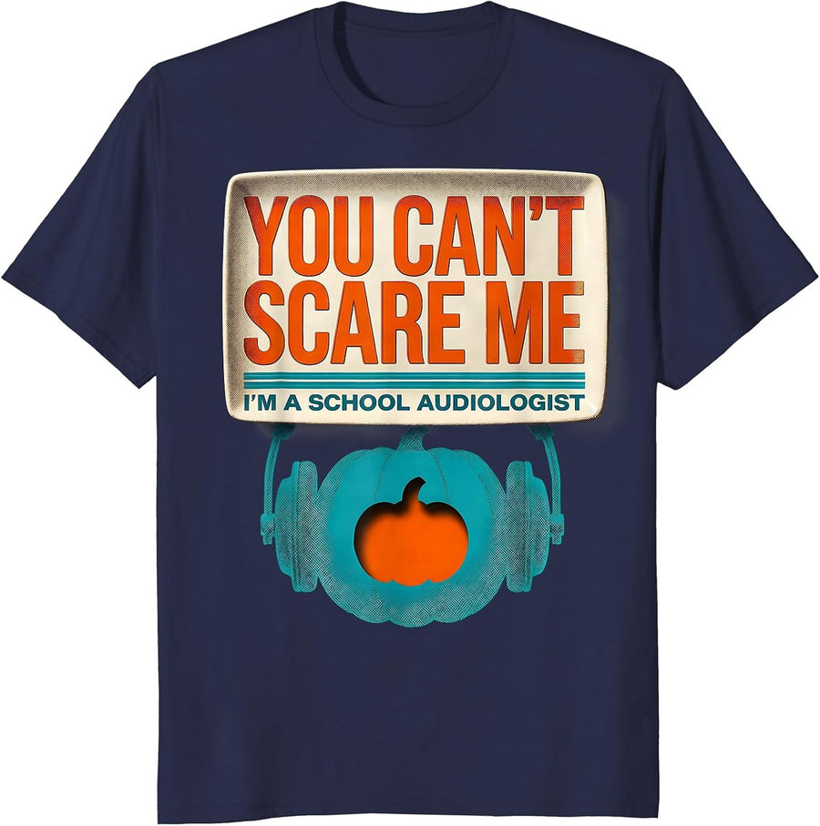 You Can't Scare Me I'm a School Audiologist Halloween T-Shirt - Navy Blue