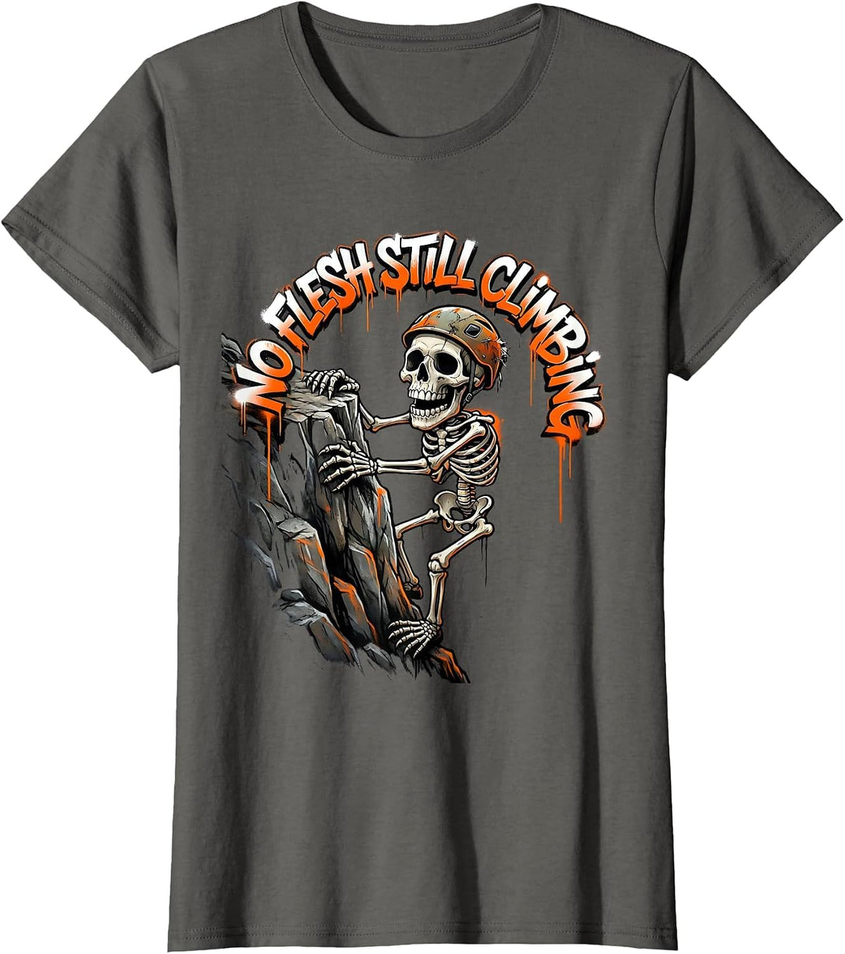 Women's No Flesh Still Climbing Funny Skeleton Design T-Shirt - Asphalt Grey