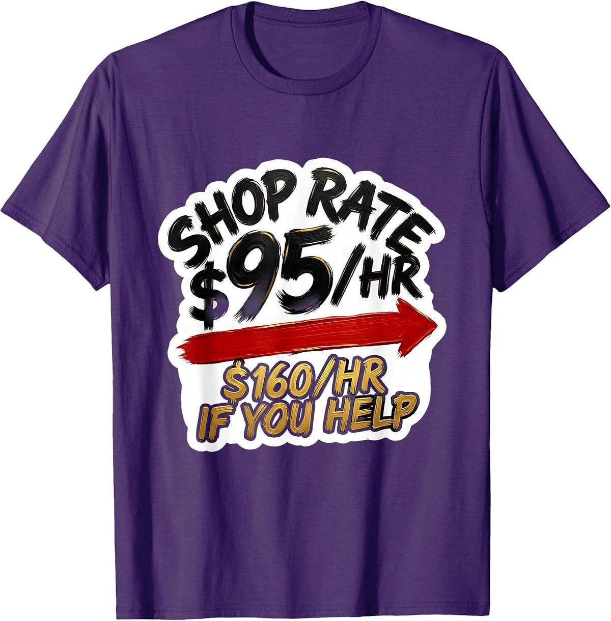 Shop Rate $95/Hr — $160/Hr If You Help Funny Mechanic Auto T-Shirt - Purple