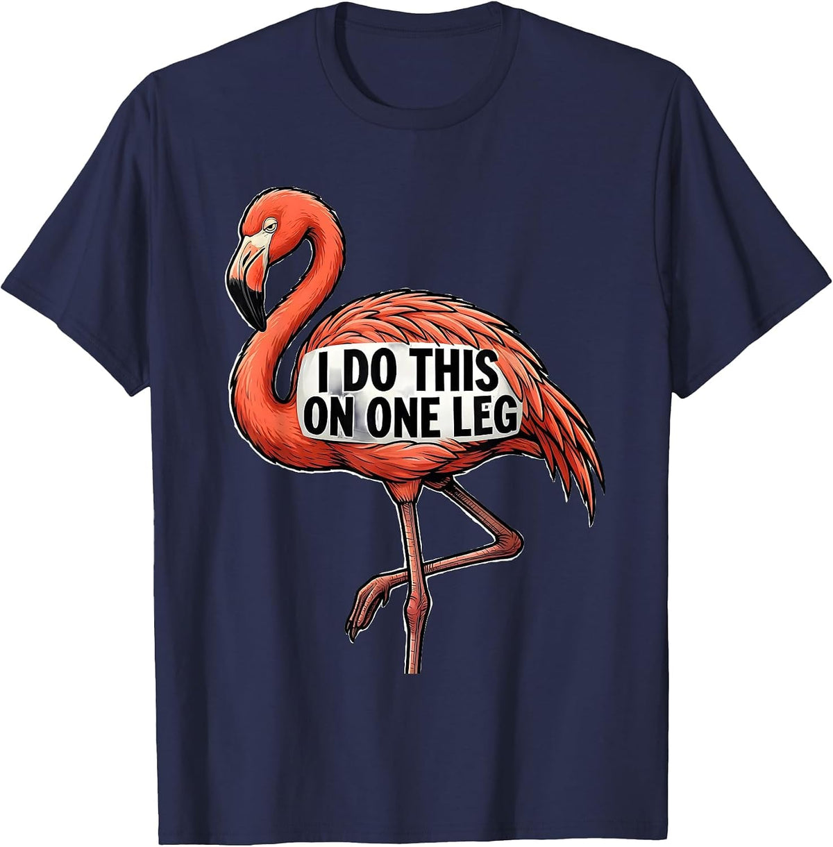 I Do This On One Leg Funny Flamingo Novelty Bird Lover Gift T-Shirt - Navy Blue