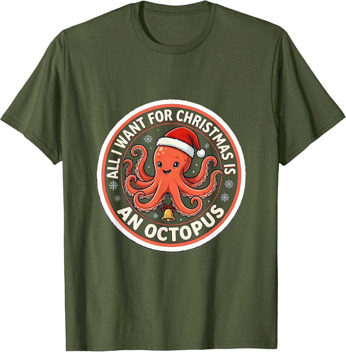 All I Want For Christmas Is An Octopus Funny Animal Lover T-Shirt - Olive Green