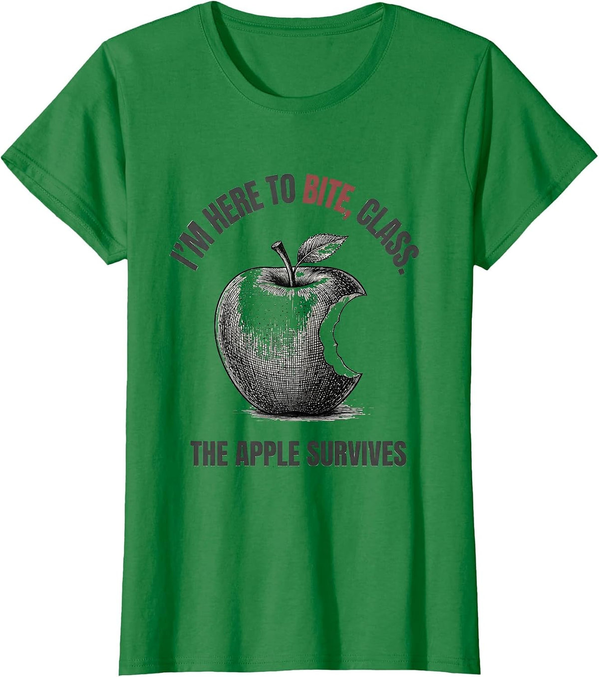 I'M HERE TO BITE, CLASS. THE APPLE SURVIVES Funny Grammar T-Shirt - Kelly Green