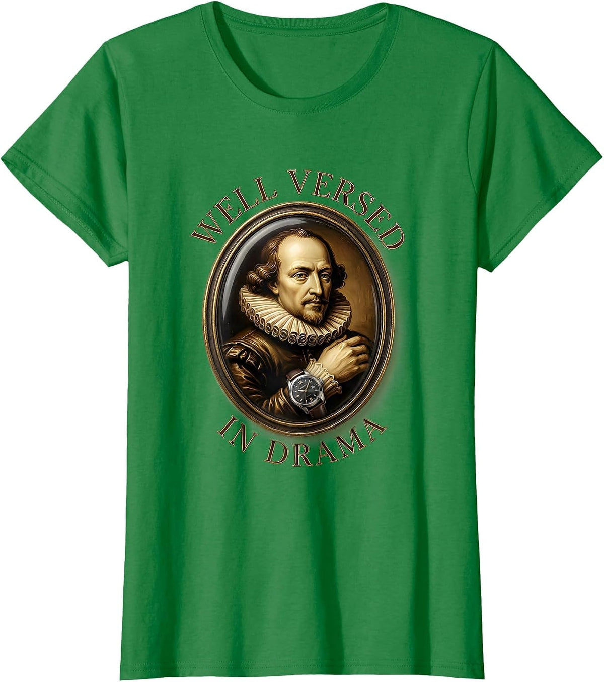 Women's Well Versed In Drama Witty Shakespeare Literary Quote T-Shirt - Kelly Green