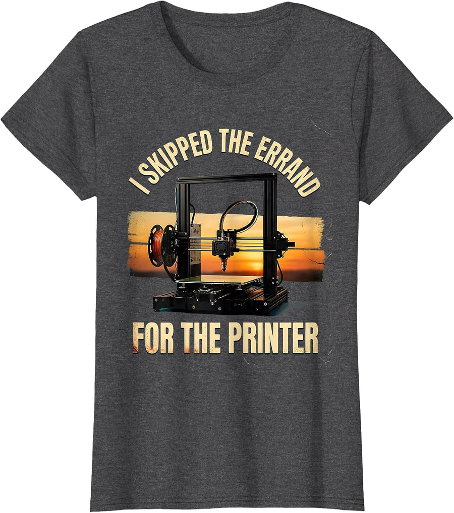 Women's I Skipped The Errand For The Printer Funny 3D Printing T-Shirt - Dark Heather Grey