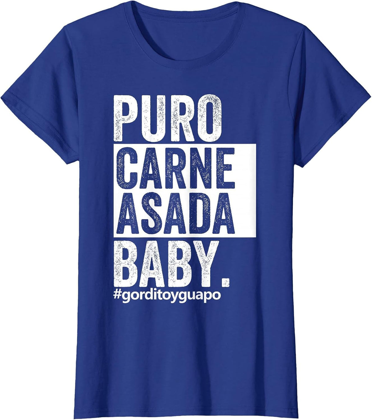 Funny Puro Carne Asada #gorditoyguapo T-Shirt - Royal Blue