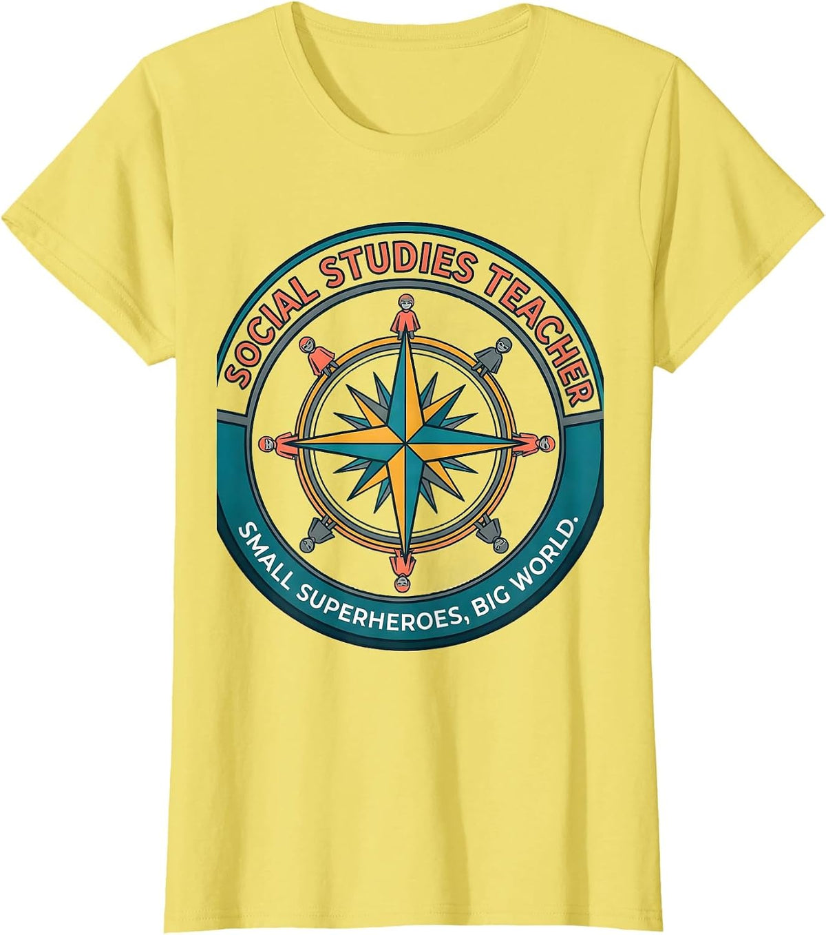 Women's Social Studies Teacher. Small Superheroes, Big World. T-Shirt - Lemon Yellow