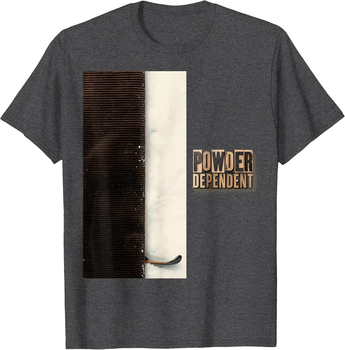 Powder Dependent Wood Type Letterpress Skiing Snowboarding T-Shirt - Dark Heather Grey
