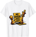 Men's My Queen Just Left Funny Chess Player Gift For Kids Teens T-Shirt - White