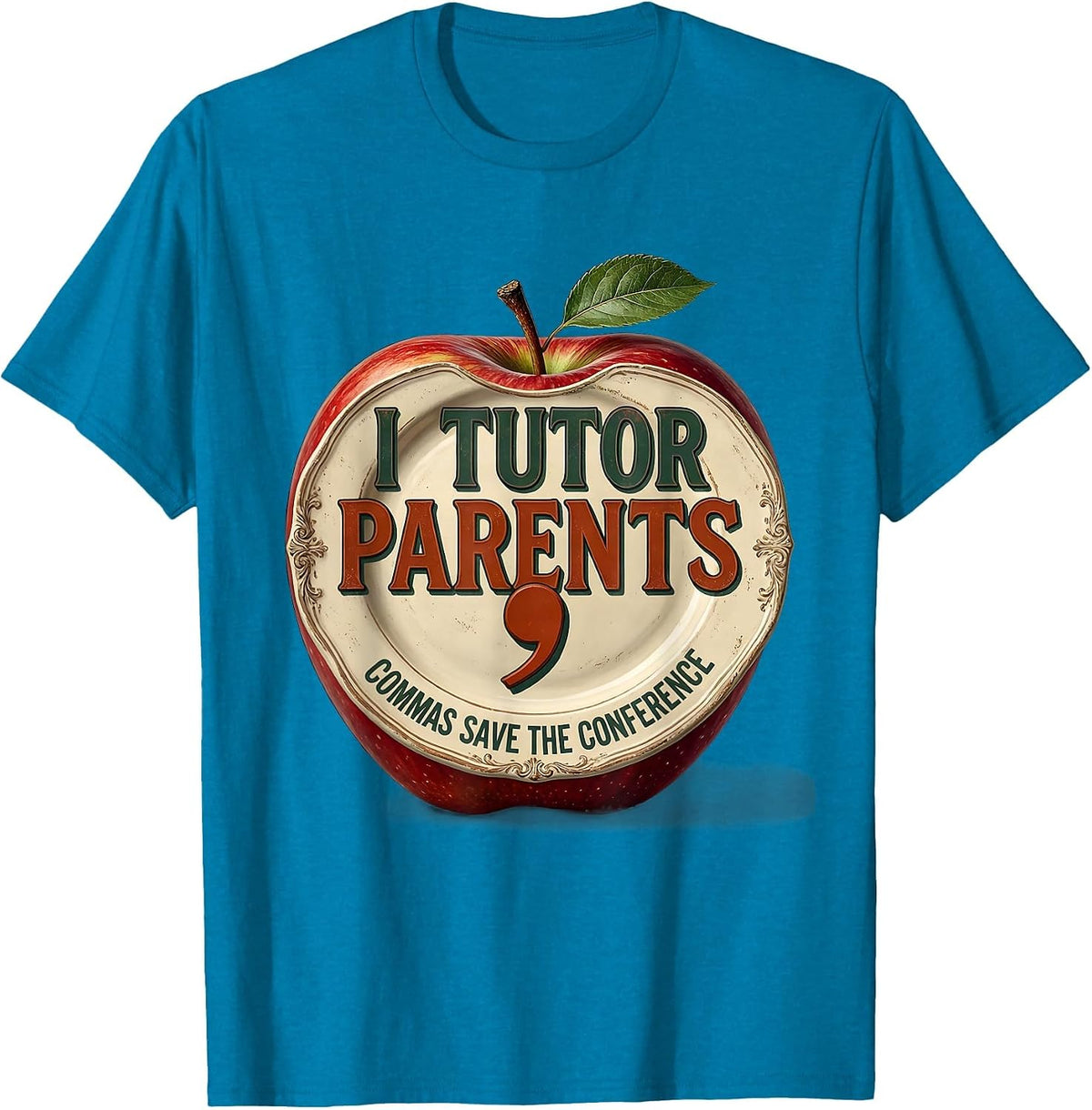 I Tutor, Parents — Commas Save The Conference Funny T-Shirt - Sapphire Blue