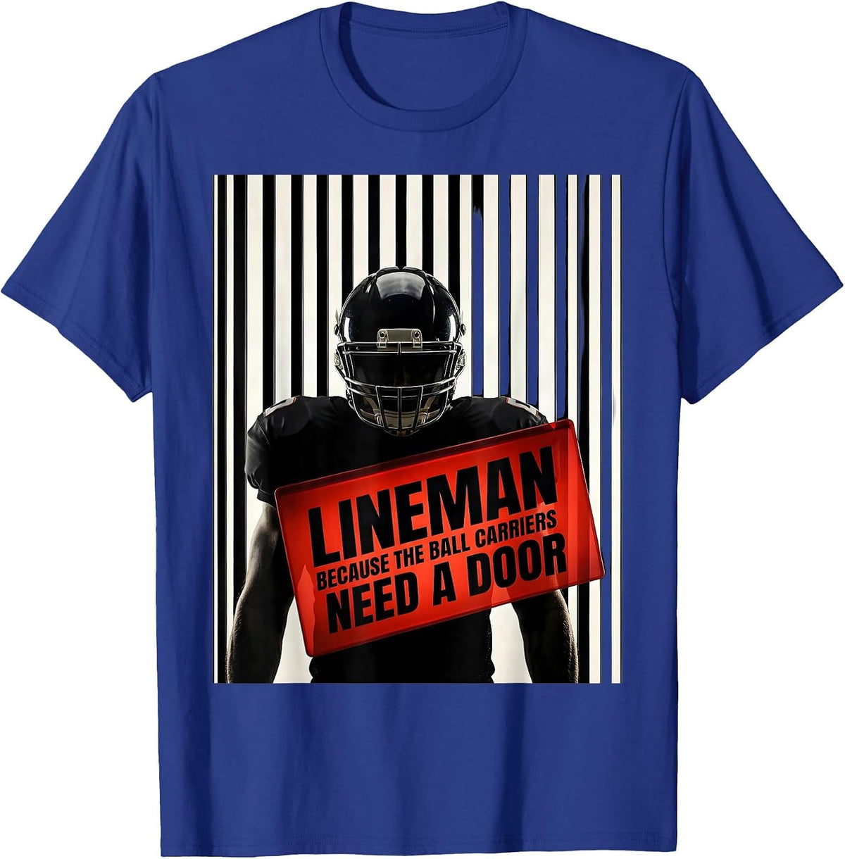 Lineman Because The Ball Carriers Need A Door Funny T-Shirt - Royal Blue