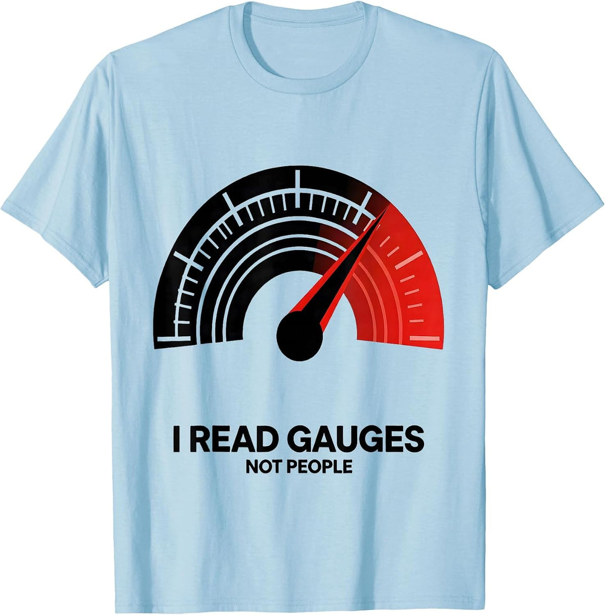 Men's I Read Gauges Not People Funny Car Guy Auto Mechanic Humor T-Shirt - Baby Blue