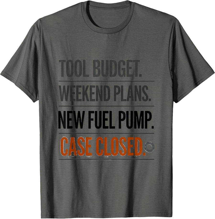Tool Budget. Weekend Plans. New Fuel Pump. Case Closed. T-Shirt - Asphalt Grey