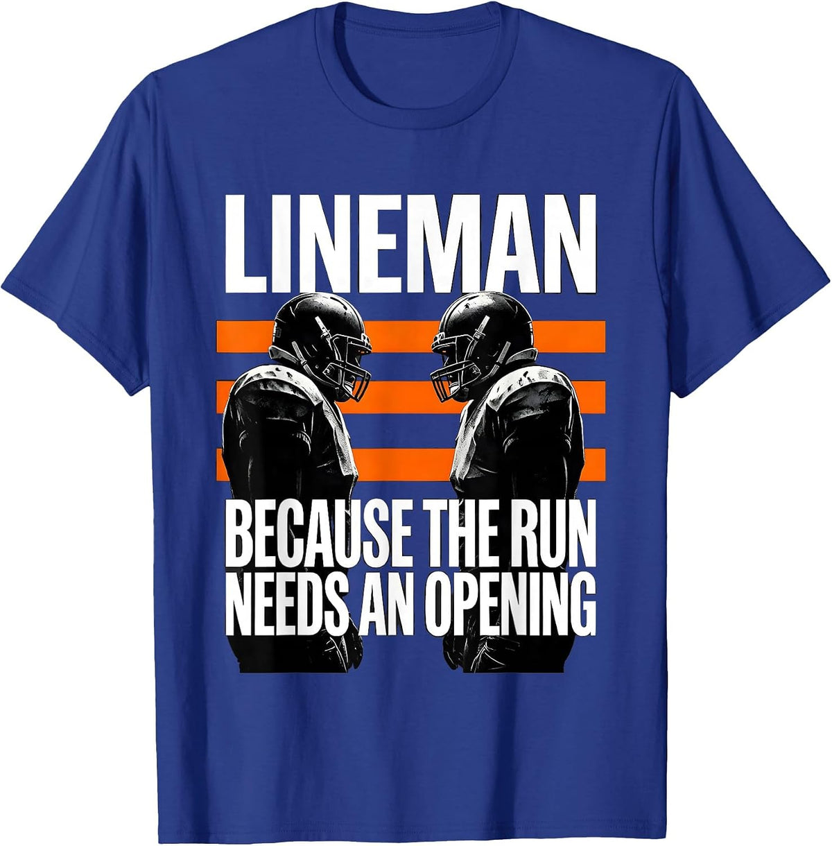 Lineman Because The Run Needs An Opening Football Lineman T-Shirt - Royal Blue