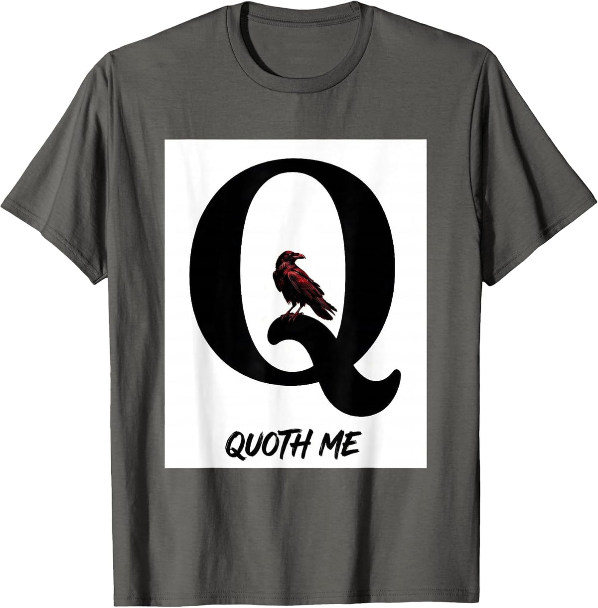 Quoth Me Gothic Edgar Allan Poe Raven Quote Literary Humor T-Shirt - Asphalt Grey