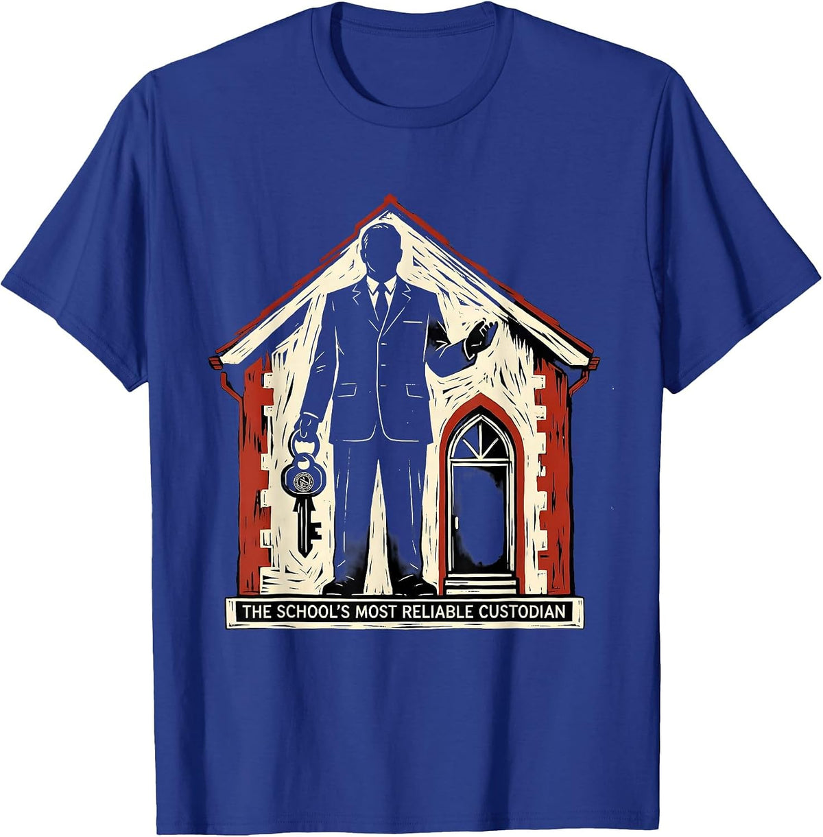 The School's Most Reliable Custodian Funny School Custodian T-Shirt - Royal Blue