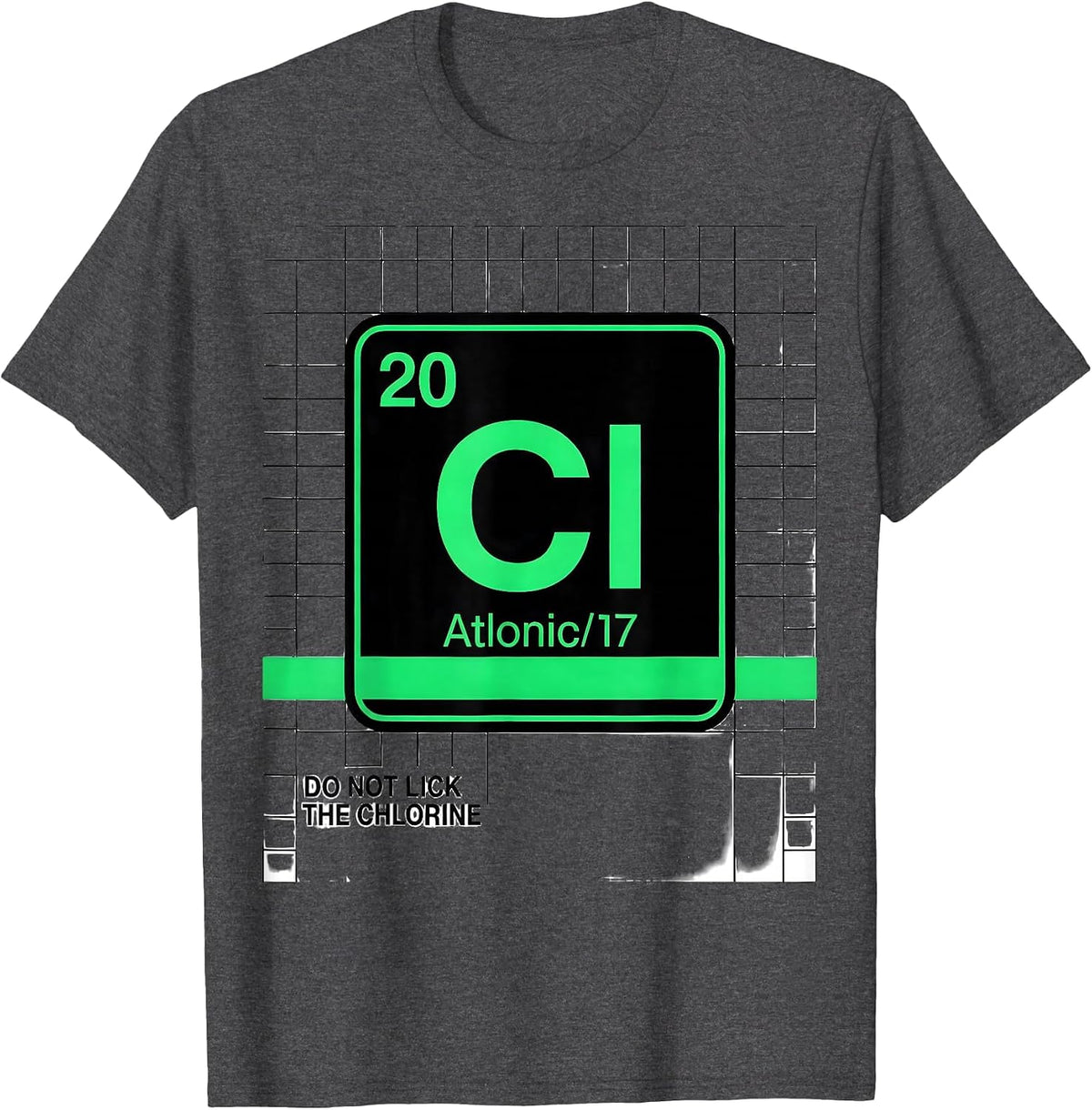 Do Not Lick The Chlorine Funny Science Teacher Periodic T-Shirt - Dark Heather Grey