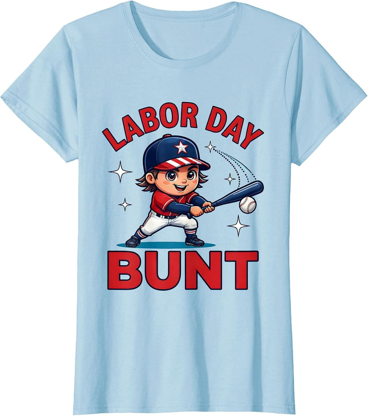 Women's LABOR DAY BUNT Funny Baseball Player Patriotic Holiday T-Shirt - Baby Blue