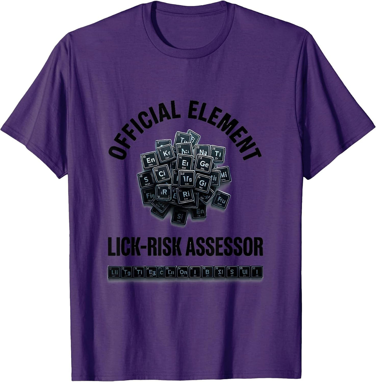 Official Element Lick-Risk Assessor Funny Science Teacher T-Shirt - Purple