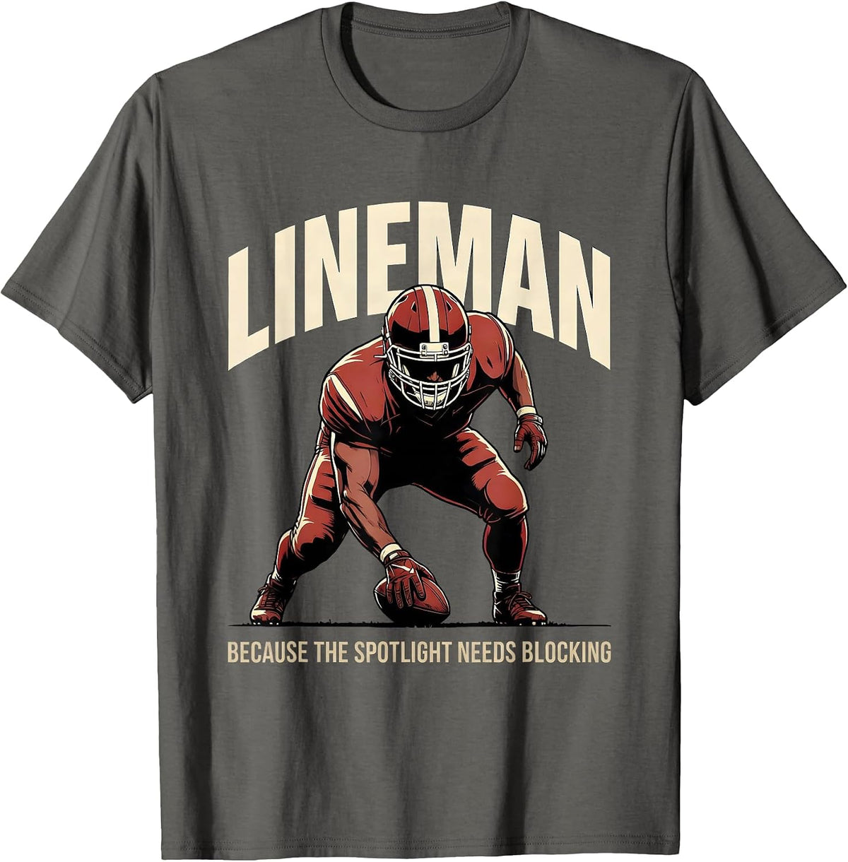 Lineman Because The Spotlight Needs Blocking Football T-Shirt - Asphalt Grey