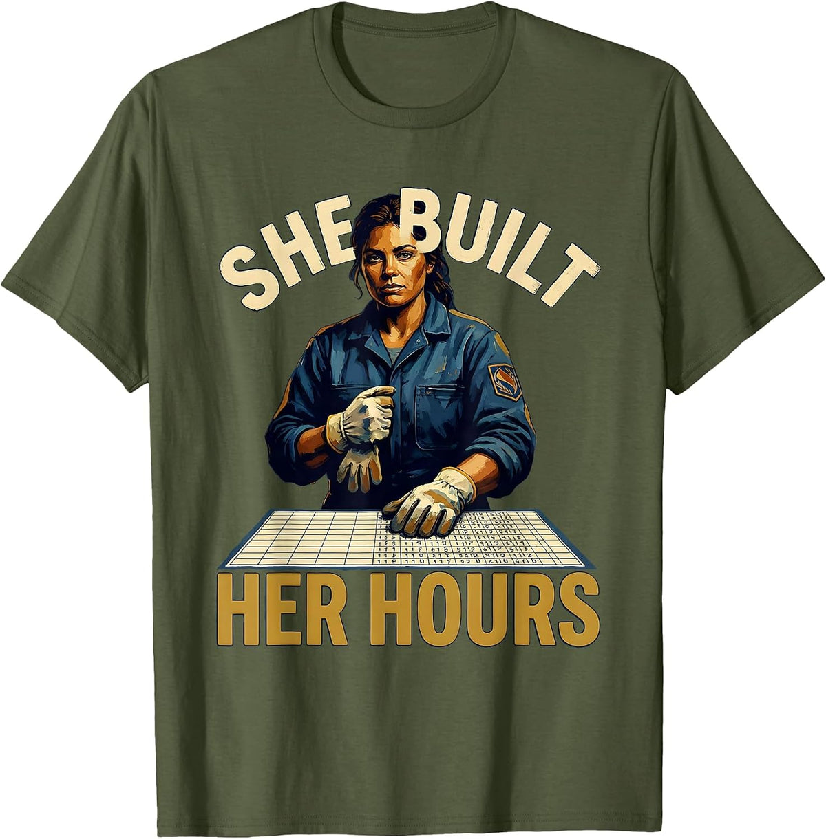 She Built Her Hours Union Strong Labor Day Worker Pride T-Shirt - Olive Green