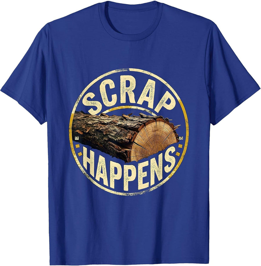Scrap Happens Funny Woodworking Carpenter Dad Humor T-Shirt - Royal Blue