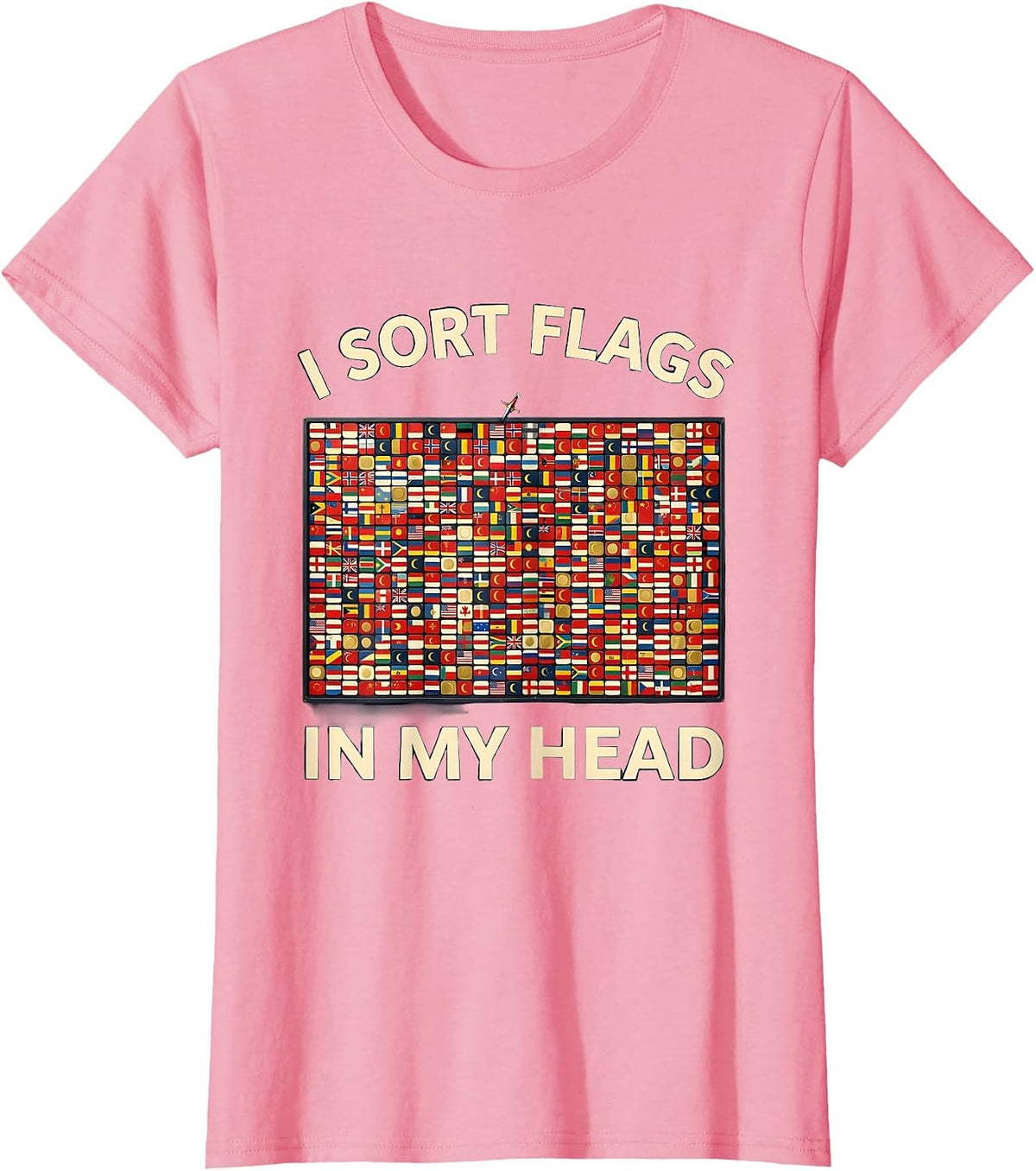 Women's I Sort Flags In My Head Geography Teacher Travel Lover Map T-Shirt - Pink