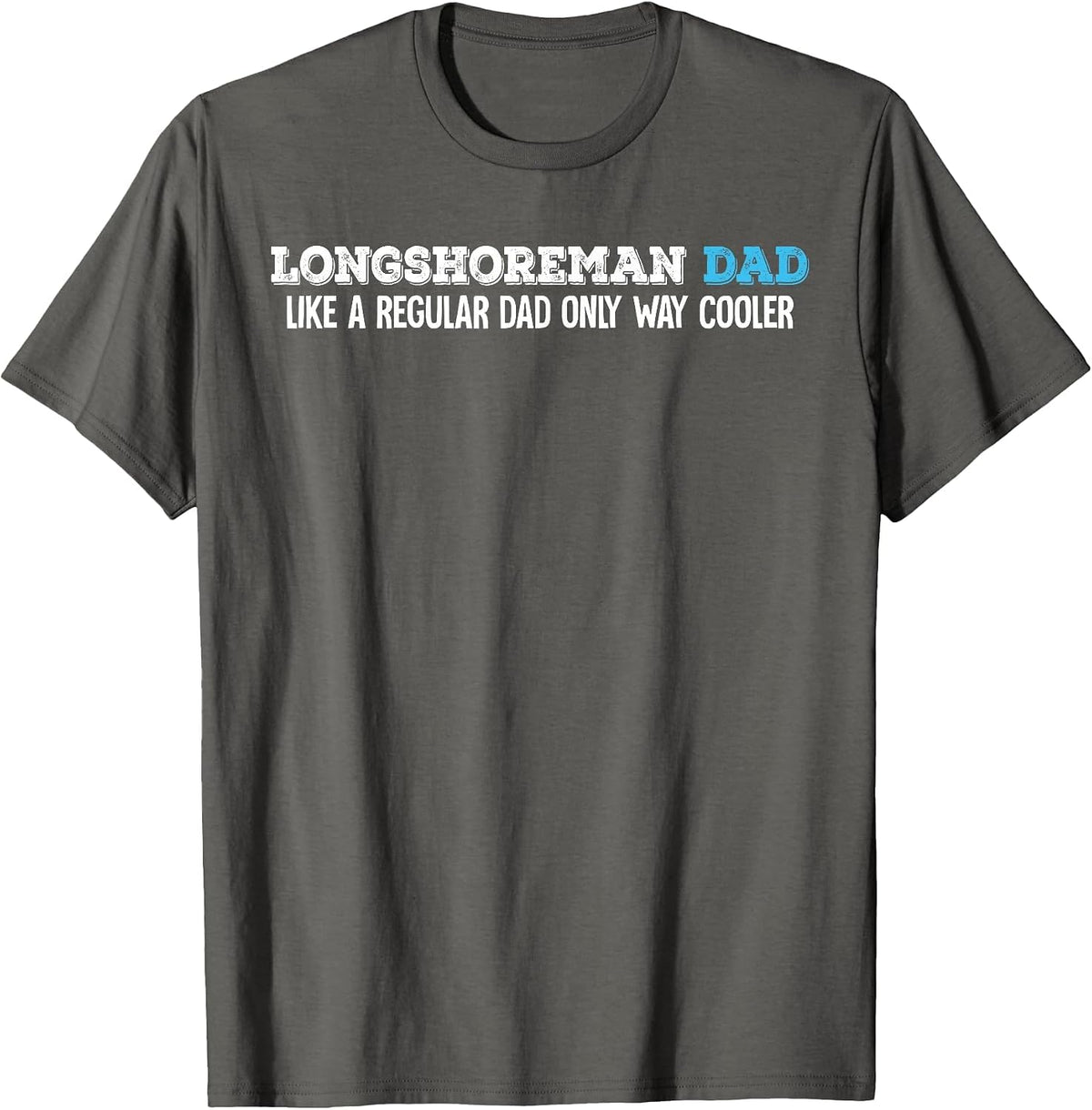 Longshoreman Dad T-Shirt - Asphalt Grey