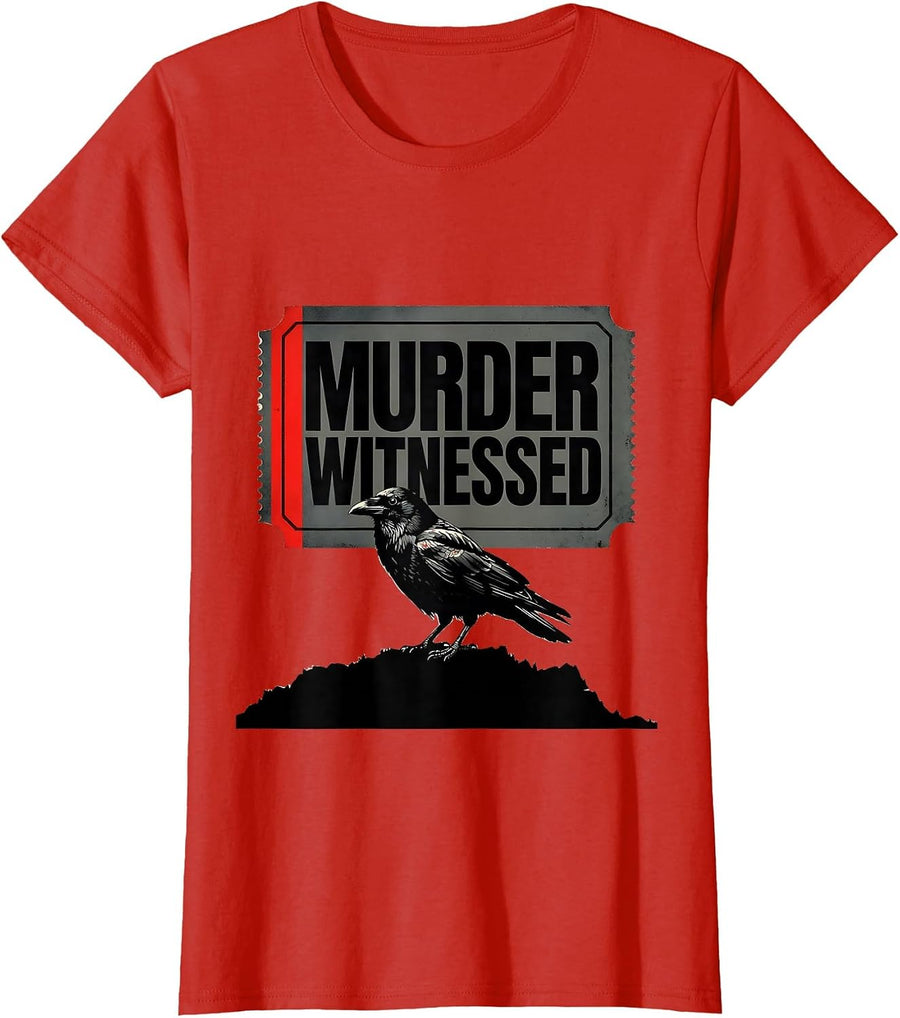 Women's Murder Witnessed Dark Humor Crow Raven Bird Lover T-Shirt - Red