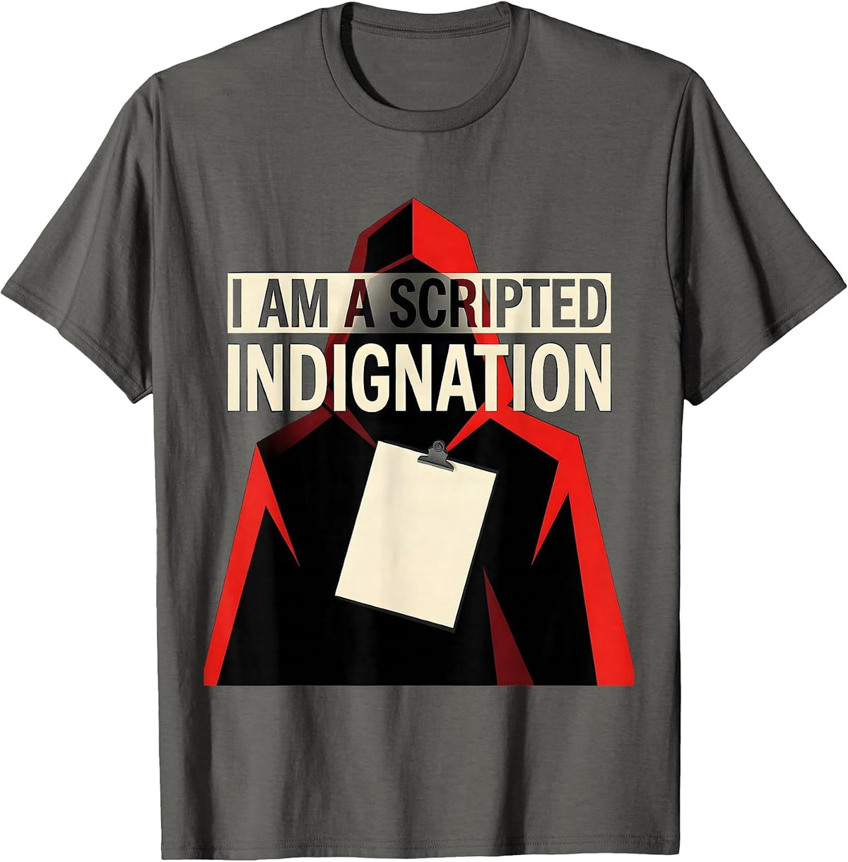 Men's I Am A Scripted Indignation Funny Literary Quote Dramatic T-Shirt - Asphalt Grey