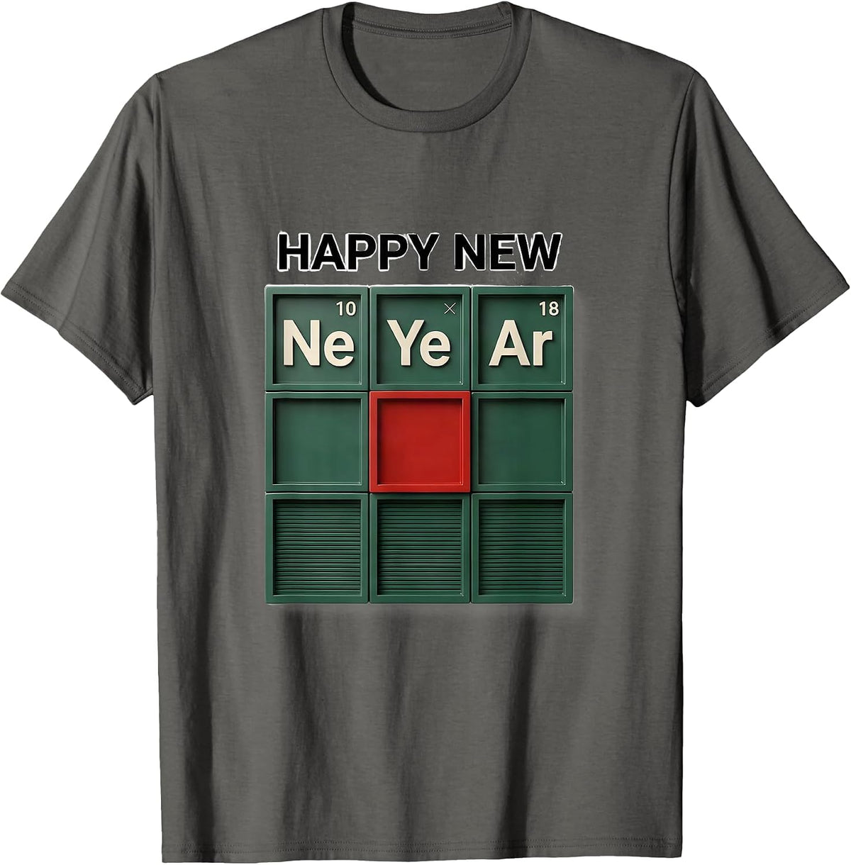 Happy New Ne-Year Funny Periodic Table Chemistry Pun Science T-Shirt - Asphalt Grey