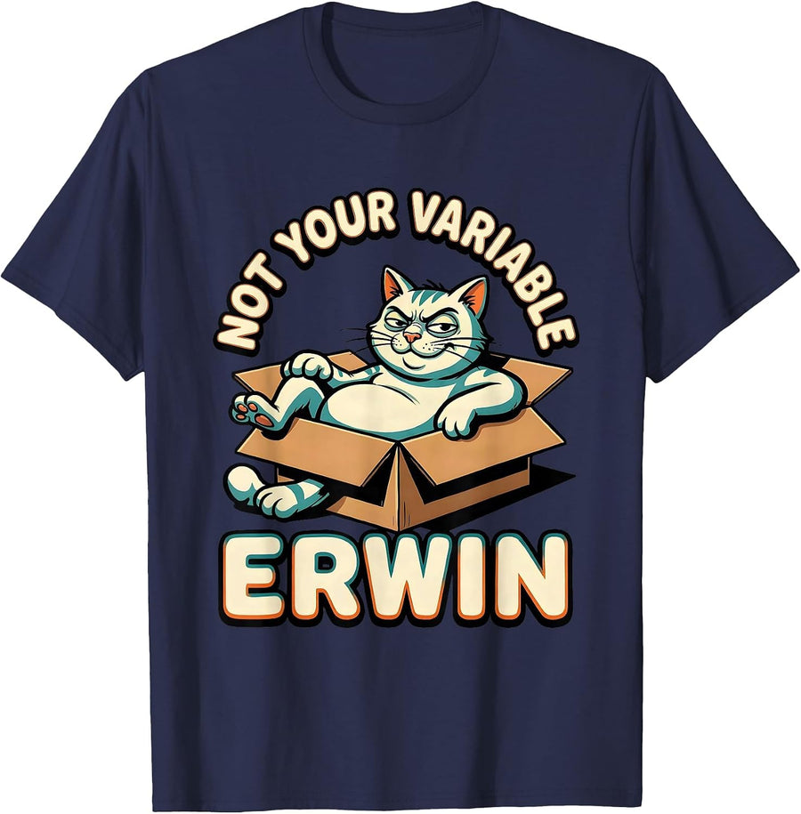 Not Your Variable Erwin Funny Quantum Physics Science T-Shirt - Navy Blue