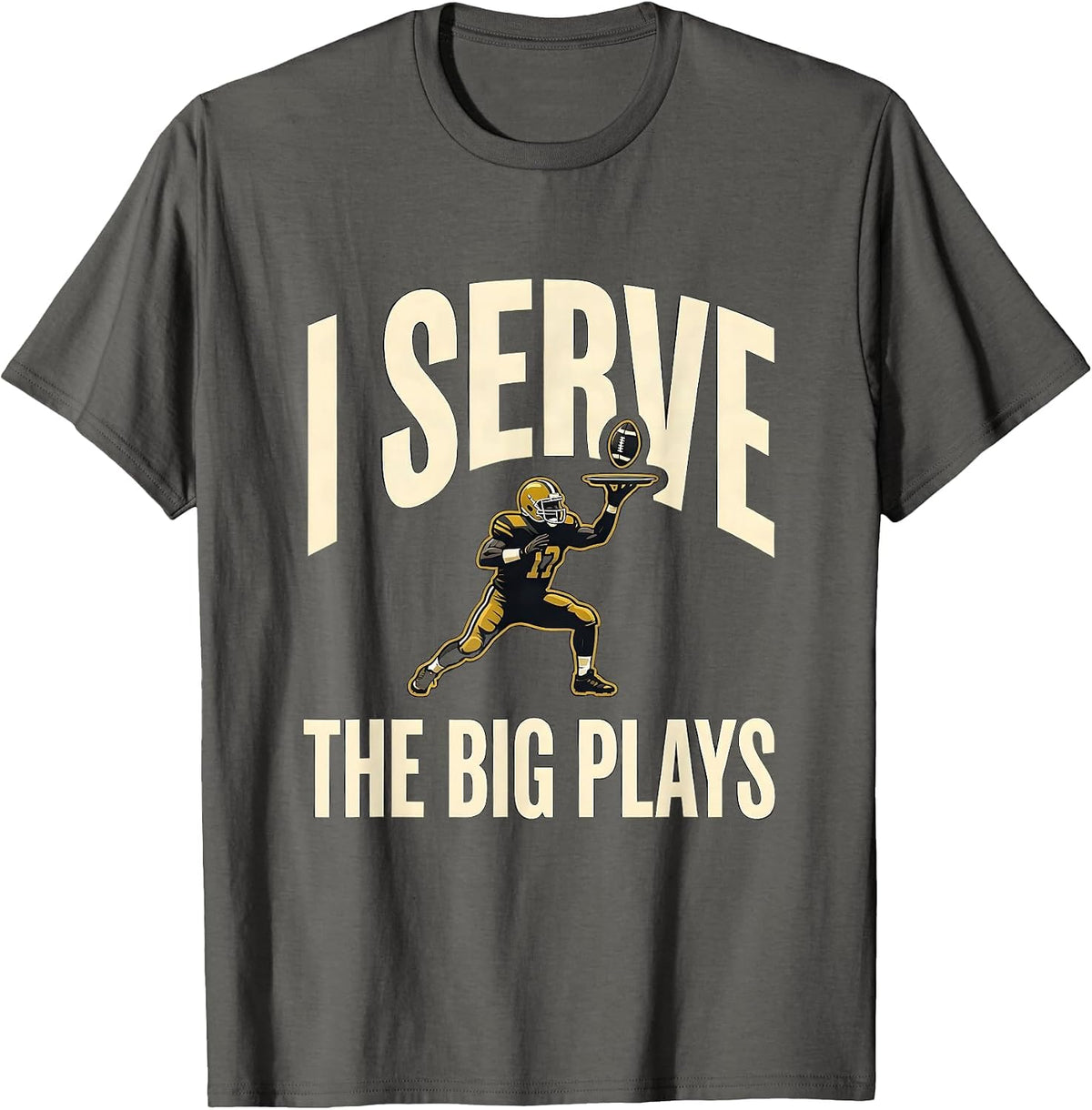 Men's I Serve The Big Plays Funny Football Lineman Game-Day Humor T-Shirt - Asphalt Grey
