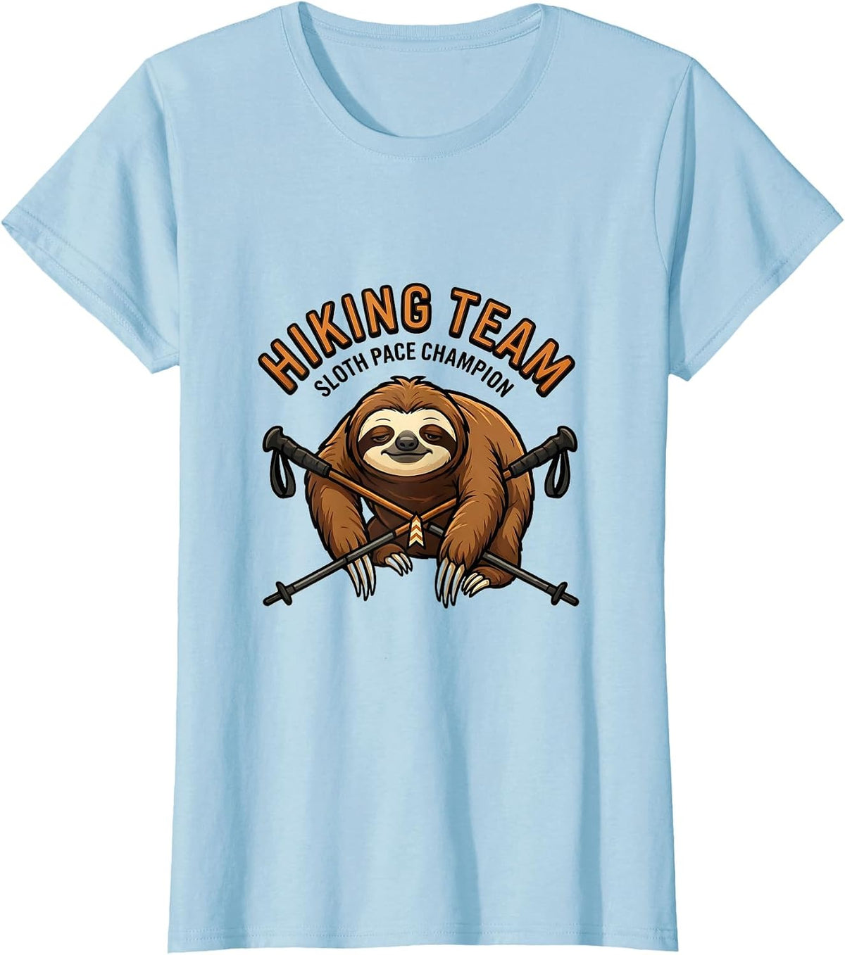 Hiking Team Sloth Pace Champion Funny Sloth Lover Humor T-Shirt - Baby Blue